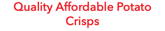 Quality Affordable Potato Crisps